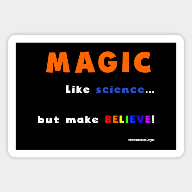 Magic - like science... Magnet by Brian Scott Magic